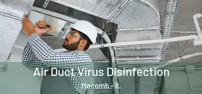  Air Duct Virus Disinfection Macomb - IL