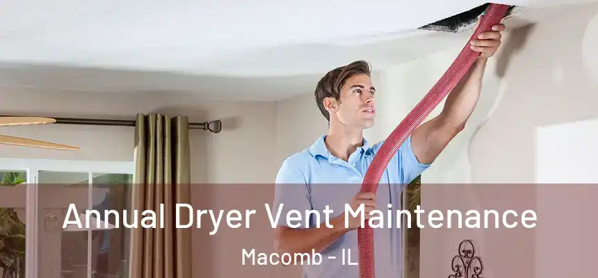  Annual Dryer Vent Maintenance Macomb - IL