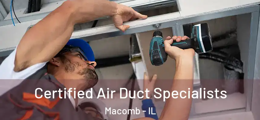  Certified Air Duct Specialists Macomb - IL