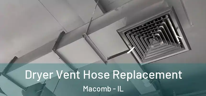 Dryer Vent Hose Replacement Macomb - IL