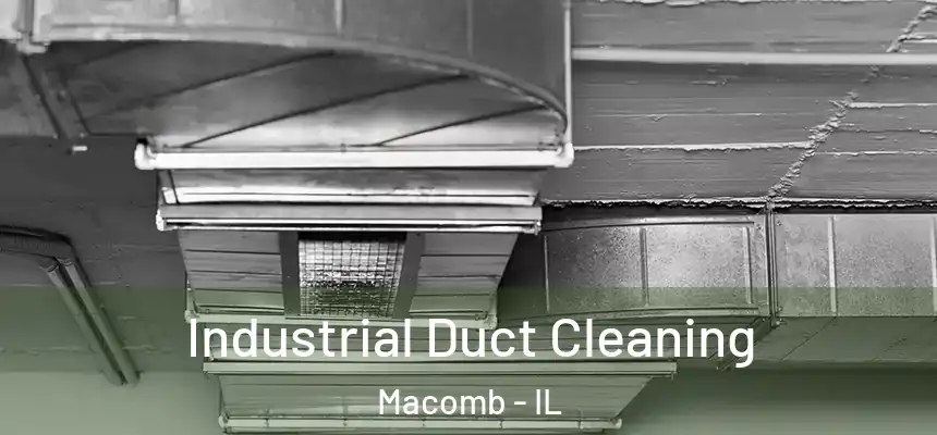 Industrial Duct Cleaning Macomb - IL