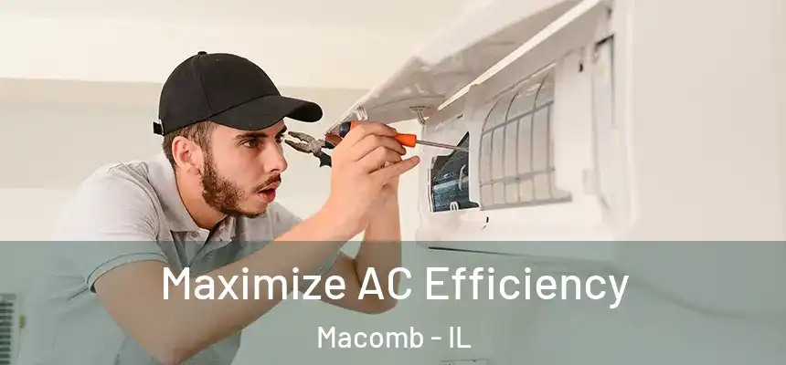 Maximize AC Efficiency Macomb - IL