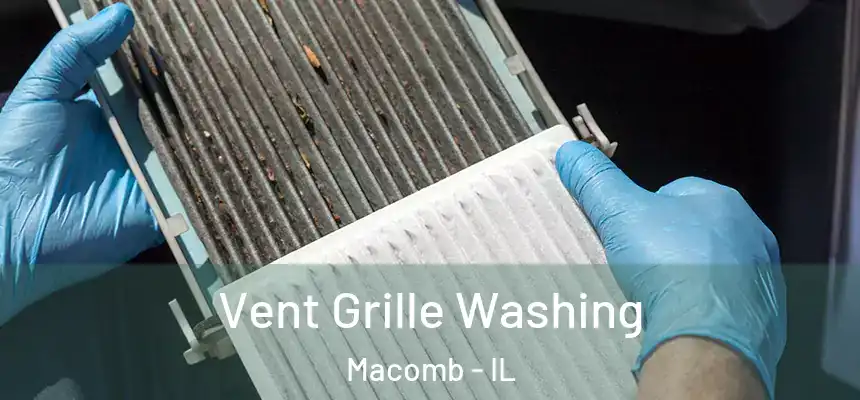 Vent Grille Washing Macomb - IL